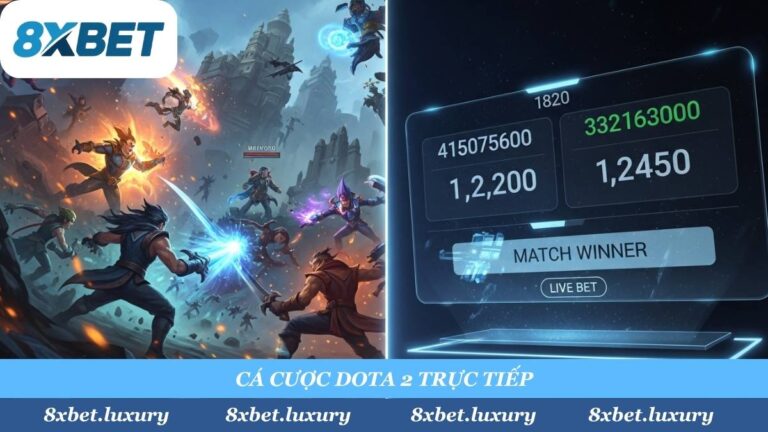 Hướng Dẫn Cá Cược Dota 2 Tại 8xbet (2025): Soi Kèo Chuẩn, Bắt Kèo “Húp” Trọn Tiền Thưởng