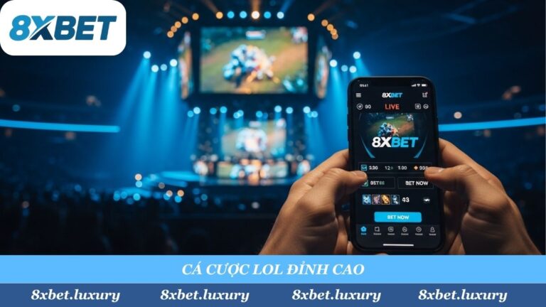 Hướng Dẫn Cá Cược LOL: Kèo “Thơm” & Cách Soi Kèo Chuẩn 8xbet