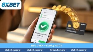 Quy trình rút tiền 8Xbet được tối ưu hóa, tiền về tài khoản ngân hàng của bạn chỉ trong 5 phút sau khi lệnh được duyệt.